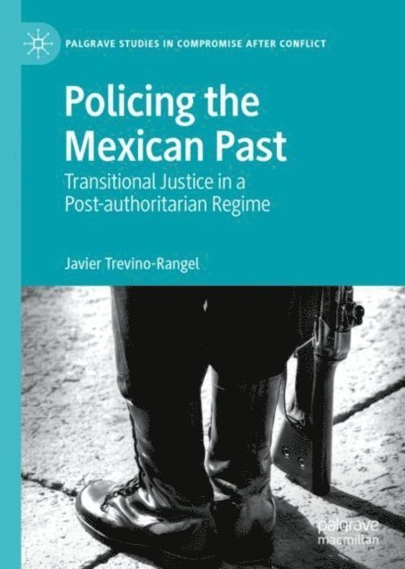 Javier Trevino-Rangel - Policing the Mexican Past, E-bok