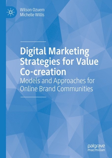 Michelle Willis, Wilson Ozuem - Digital Marketing Strategies for Value Co-creation, E-bok