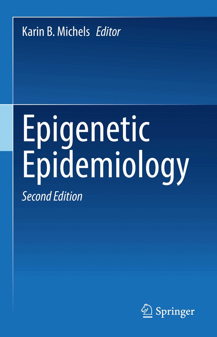 Karin B. Michels - Epigenetic Epidemiology, Inbunden