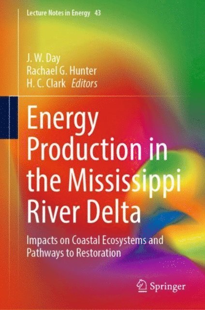H. C. Clark, R. G. Hunter, J. W. Day - Energy Production in the Mississippi River Delta, E-bok