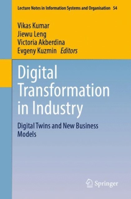 Evgeny Kuzmin, Victoria Akberdina, Jiewu Leng, Vikas Kumar - Digital Transformation in Industry, E-bok