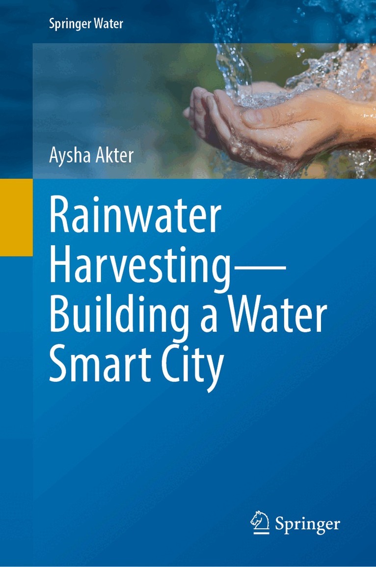 Aysha Akter - Rainwater Harvesting—Building a Water Smart City, Inbunden. Tillgänglighet: Lägg i varukorg