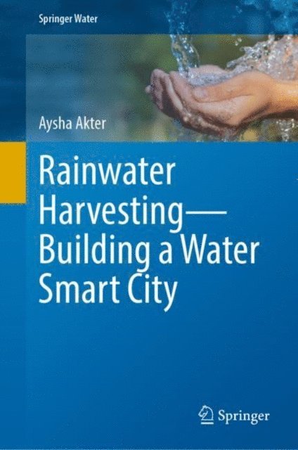 Aysha Akter - Rainwater Harvesting-Building a Water Smart City, E-bok. Tillgänglighet: Lägg i varukorg