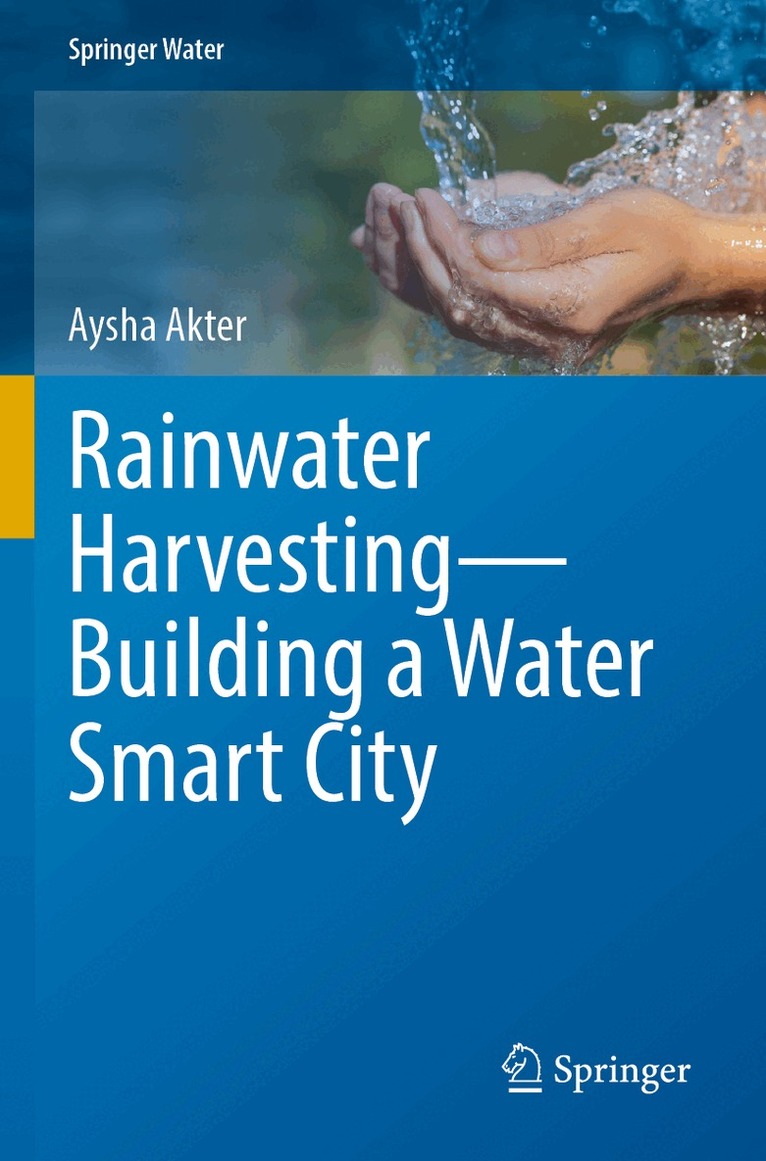 Aysha Akter - Rainwater Harvesting—Building a Water Smart City, Häftad. Tillgänglighet: Lägg i varukorg