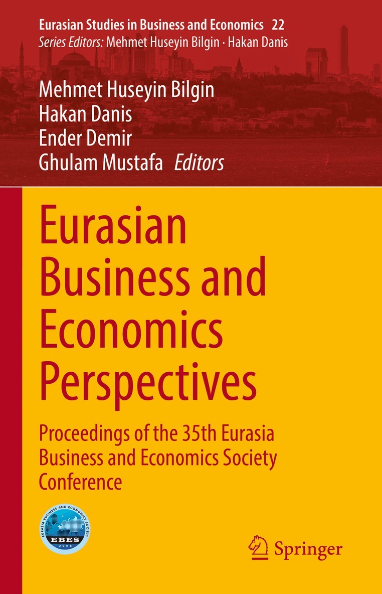 Mehmet Huseyin Bilgin, Hakan Danis, Ender Demir, Ghulam Mustafa - Eurasian Business and Economics Perspectives, Inbunden