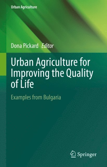 Dona Pickard - Urban Agriculture for Improving the Quality of Life, E-bok