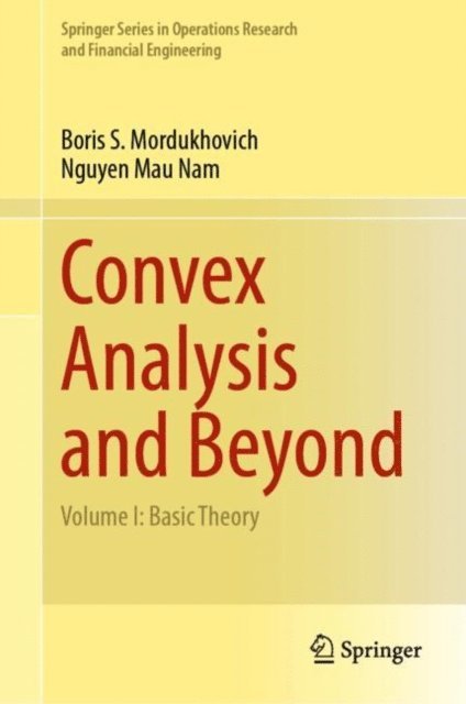 Nguyen Mau Nam, Boris S. Mordukhovich - Convex Analysis and Beyond, E-bok
