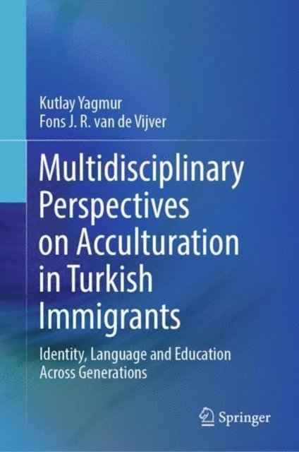 Fons J. R. van de Vijver, Kutlay Yagmur - Multidisciplinary Perspectives on Acculturation in Turkish Immigrants, E-bok