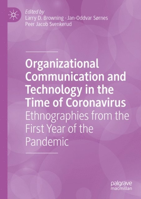 Peer Jacob Svenkerud, Jan-Oddvar Sornes, Larry D. Browning - Organizational Communication and Technology in the Time of Coronavirus, E-bok