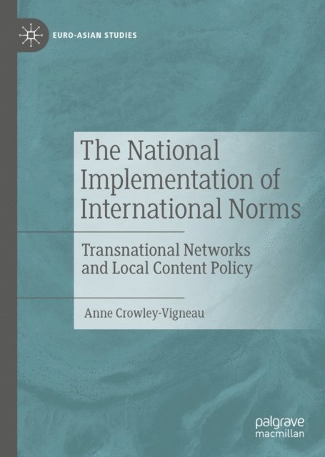 Anne Crowley-Vigneau - National Implementation of International Norms, E-bok
