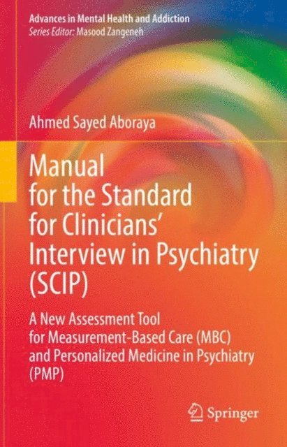 Ahmed Sayed Aboraya - Manual for the Standard for Clinicians' Interview in Psychiatry (SCIP), E-bok