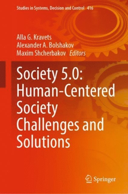 Maxim Shcherbakov, Alexander A. Bolshakov, Alla G. Kravets - Society 5.0: Human-Centered Society Challenges and Solutions, E-bok
