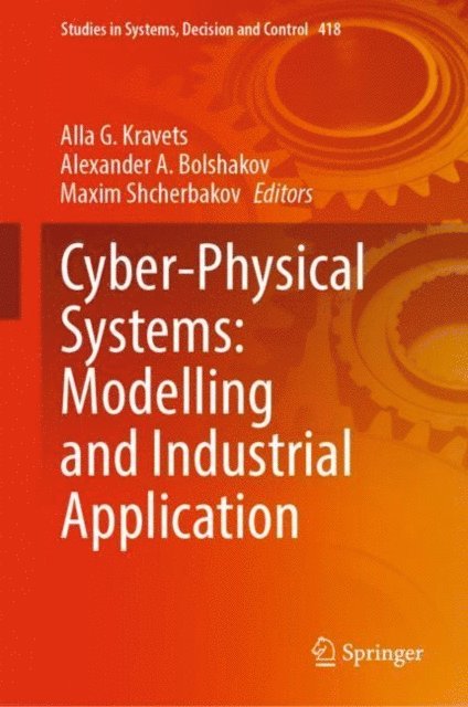 Maxim Shcherbakov, Alexander A. Bolshakov, Alla G. Kravets - Cyber-Physical Systems: Modelling and Industrial Application, E-bok