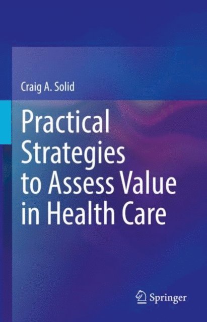 Craig A. Solid - Practical Strategies to Assess Value in Health Care, E-bok
