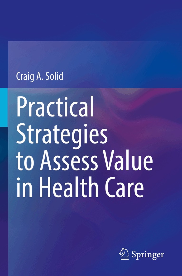 Craig A. Solid - Practical Strategies to Assess Value in Health Care, Häftad