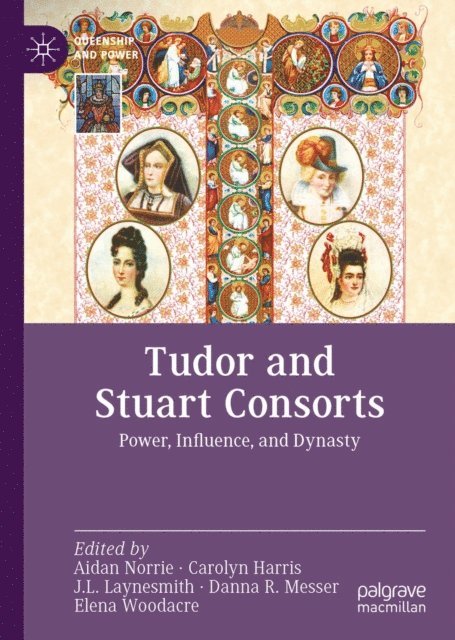 Elena Woodacre, Danna R. Messer, J. L. Laynesmith, Carolyn Harris, Aidan Norrie - Tudor and Stuart Consorts, E-bok
