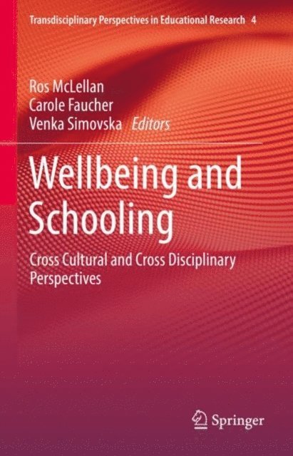 Venka Simovska, Carole Faucher, Ros McLellan - Wellbeing and Schooling, E-bok
