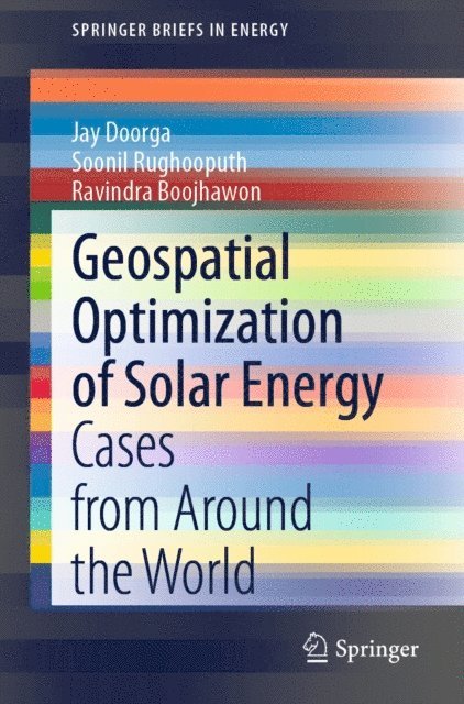 Ravindra Boojhawon, Soonil Rughooputh, Jay Doorga - Geospatial Optimization of Solar Energy, E-bok
