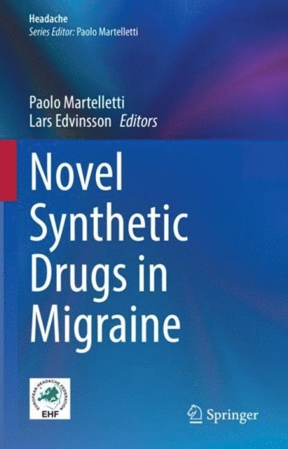 Lars Edvinsson, Paolo Martelletti - Novel Synthetic Drugs in Migraine, E-bok