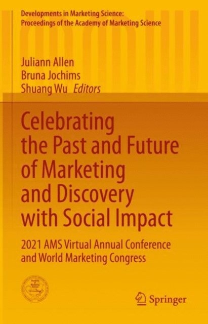 Shuang Wu, Bruna Jochims, Juliann Allen - Celebrating the Past and Future of Marketing and Discovery with Social Impact, E-bok