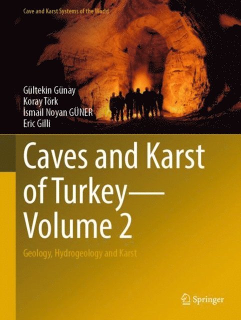 Eric Gilli, Ismail Noyan GUNER, Koray Tork, Gultekin Gunay - Caves and Karst of Turkey - Volume 2, E-bok