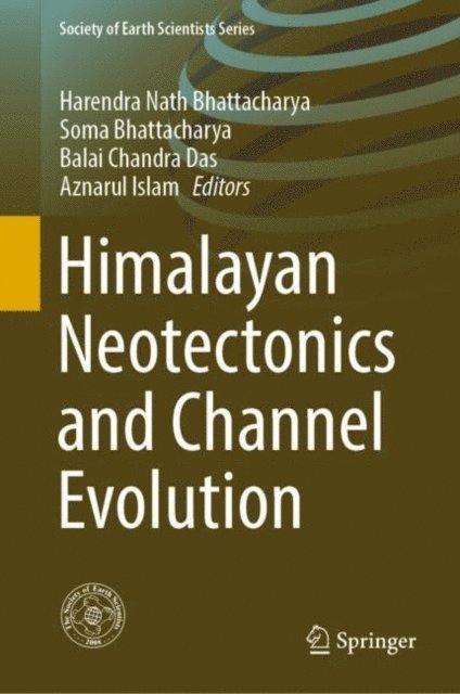 Aznarul Islam, Balai Chandra Das, Soma Bhattacharya, Harendra Nath Bhattacharya - Himalayan Neotectonics and Channel Evolution, E-bok