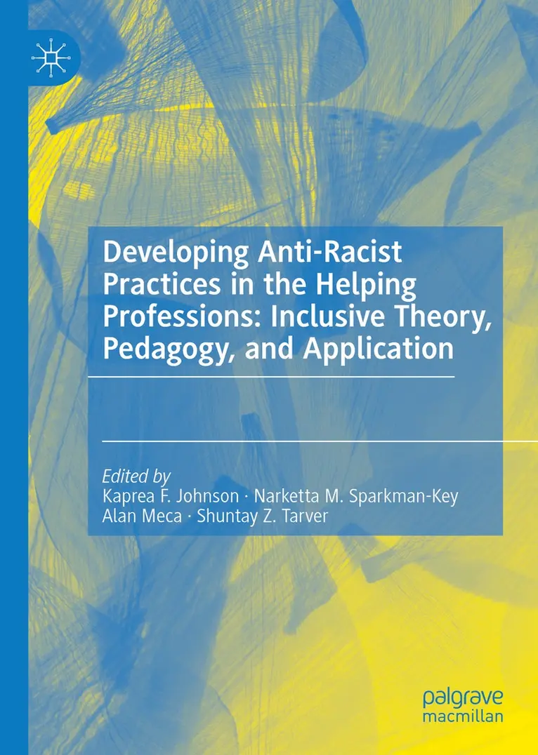 Kaprea F. Johnson, Narketta M. Sparkman-Key, Alan Meca, Shuntay Z. Tarver - Developing Anti-Racist Practices in the Helping Professions: Inclusive Theory, Pedagogy, and Application, Inbunden. Tillgänglighet: Lägg i varukorg
