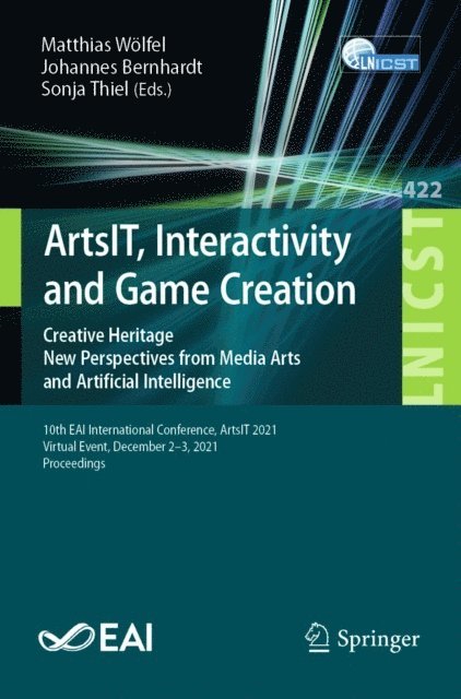 Sonja Thiel, Johannes Bernhardt, Matthias Wolfel - ArtsIT, Interactivity and Game Creation, E-bok