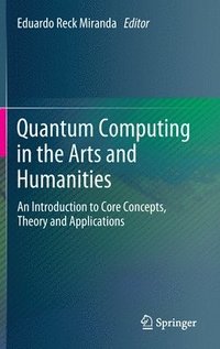 Quantum Computing in the Arts and Humanities