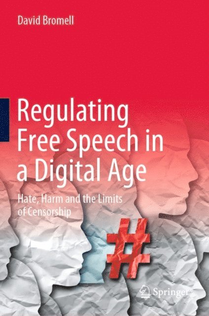 David Bromell - Regulating Free Speech in a Digital Age, E-bok