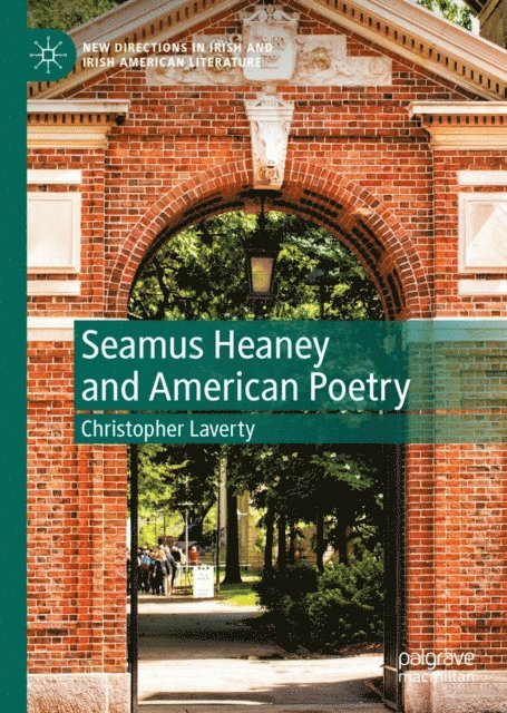 Christopher Laverty - Seamus Heaney and American Poetry, E-bok