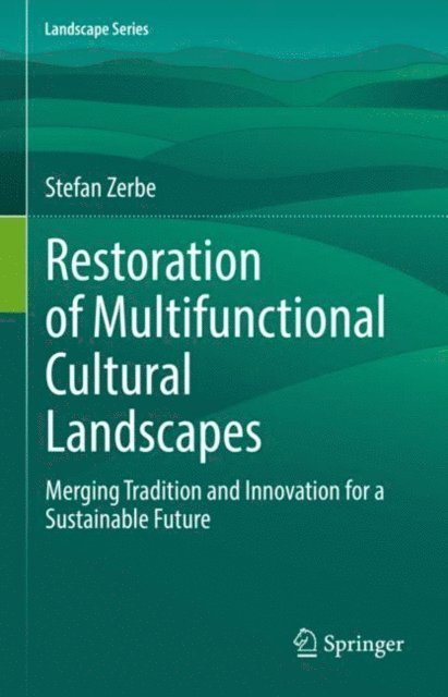 Stefan Zerbe - Restoration of Multifunctional Cultural Landscapes, E-bok