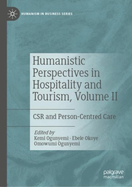 Omowumi Ogunyemi, Ebele Okoye, Kemi Ogunyemi - Humanistic Perspectives in Hospitality and Tourism, Volume II, E-bok