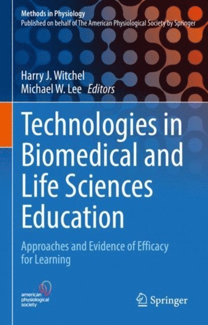 Michael W. Lee, Harry J. Witchel - Technologies in Biomedical and Life Sciences Education, E-bok