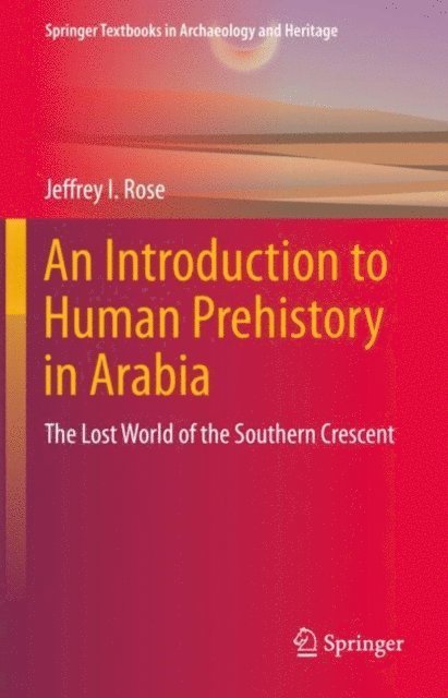 Jeffrey I. Rose - Introduction to Human Prehistory in Arabia, E-bok