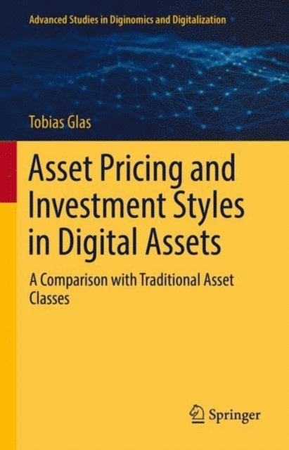 Tobias Glas - Asset Pricing and Investment Styles in Digital Assets, E-bok