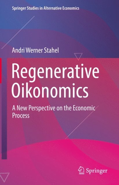 Andri Werner Stahel - Regenerative Oikonomics, E-bok
