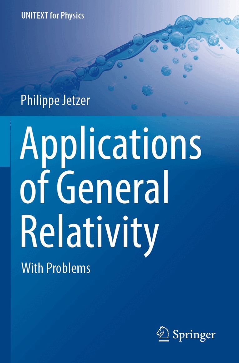 Philippe Jetzer - Applications of General Relativity, Häftad