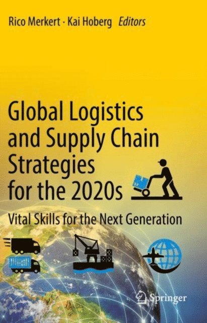Kai Hoberg, Rico Merkert - Global Logistics and Supply Chain Strategies for the 2020s, E-bok