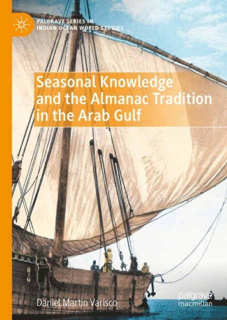 Daniel Martin Varisco - Seasonal Knowledge and the Almanac Tradition in the Arab Gulf, E-bok