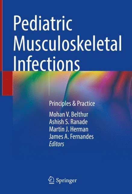 James A. Fernandes, Martin J. Herman, Ashish S. Ranade, Mohan V. Belthur - Pediatric Musculoskeletal Infections, E-bok