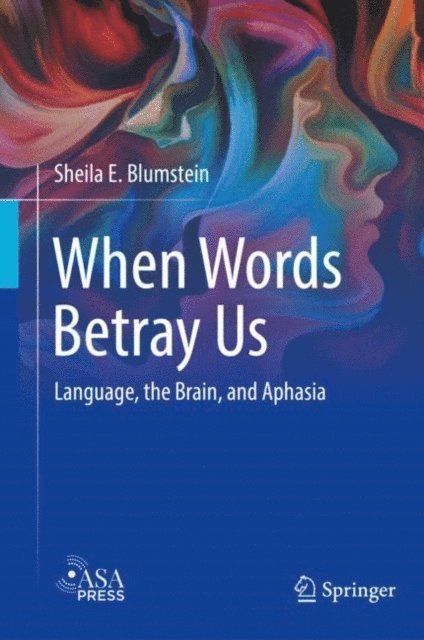 Sheila E. Blumstein - When Words Betray Us, E-bok
