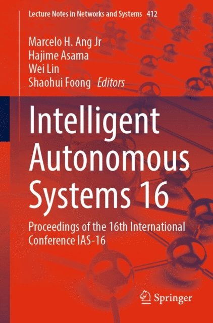 Shaohui Foong, Wei Lin, Hajime Asama, Marcelo H. Ang Jr - Intelligent Autonomous Systems 16, E-bok