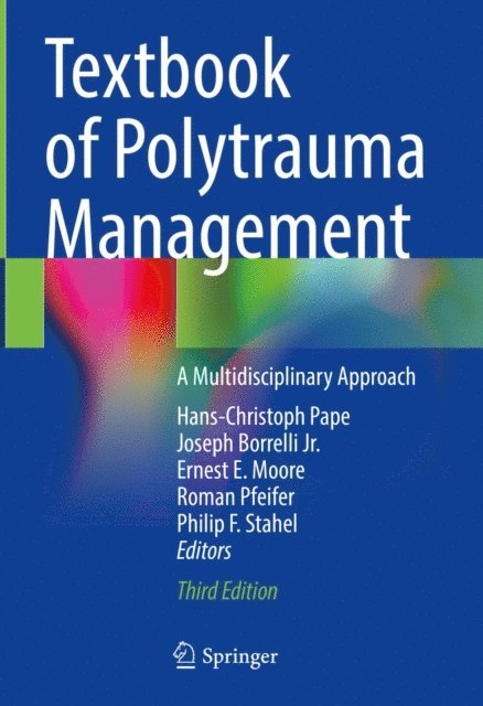 Philip F. Stahel, Roman Pfeifer, Ernest E. Moore, Joseph Borrelli Jr., Hans-Christoph Pape - Textbook of Polytrauma Management, E-bok