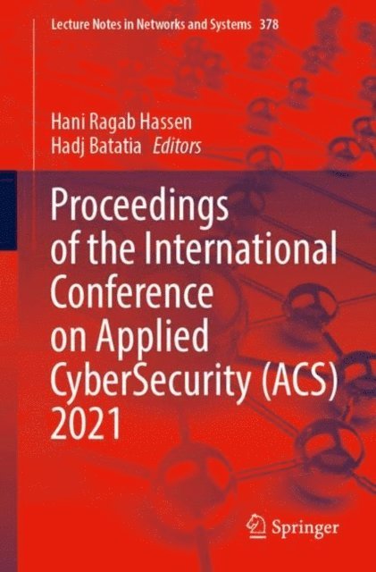 Hadj Batatia, Hani Ragab Hassen - Proceedings of the International Conference on Applied CyberSecurity (ACS) 2021, E-bok. Tillgänglighet: Lägg i varukorg