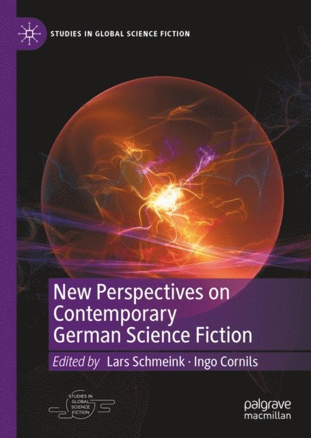 Ingo Cornils, Lars Schmeink - New Perspectives on Contemporary German Science Fiction, E-bok