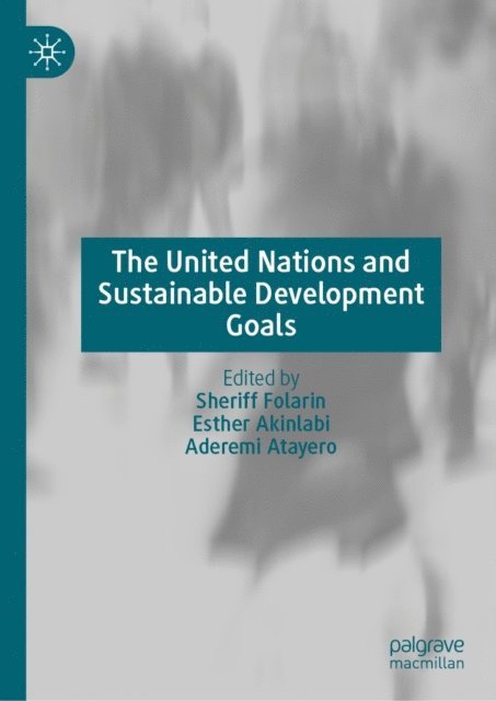 Aderemi Atayero, Esther Akinlabi, Sheriff Folarin - United Nations and Sustainable Development Goals, E-bok