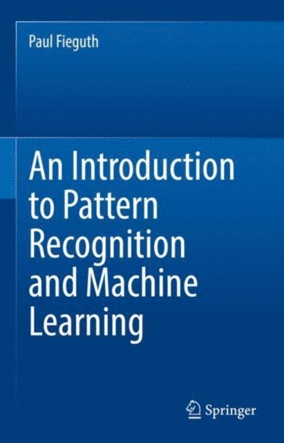 Paul Fieguth - Introduction to Pattern Recognition and Machine Learning, E-bok