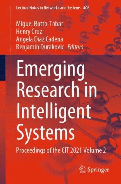 Benjamin Durakovic, Angela Diaz Cadena, Henry Cruz, Miguel Botto-Tobar - Emerging Research in Intelligent Systems, E-bok