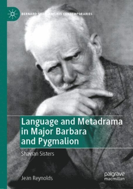 Jean Reynolds - Language and Metadrama in Major Barbara and Pygmalion, E-bok
